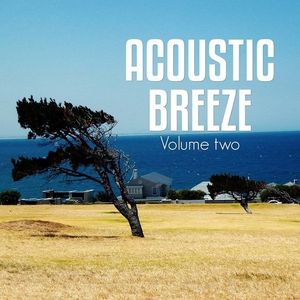 Acoustic Breeze, Volume 2 - Relaxed Natural Chill out Tunes