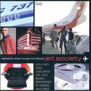 Eighteenth Street Lounge Soundtracks: Jet Society