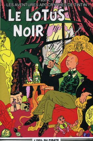 Le lotus noir - Les aventures apocryphes de Tintin, tome 1