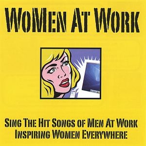 WoMen at Work - Sing the Hit Songs of Men at Work Inspiring Women Everywhere
