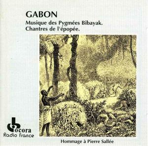 Gabon: Musique des pygmées Bibayak. Chantres de l'épopée