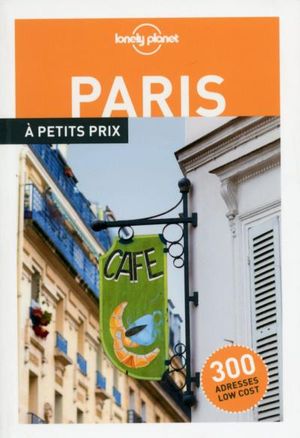 Guide Lonely Planet Paris à petits prix