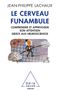 Le Cerveau funambule