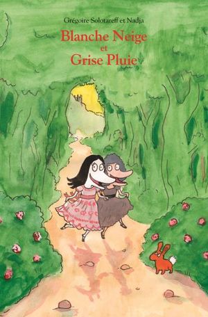 Blanche-Neige et Grise-Pluie