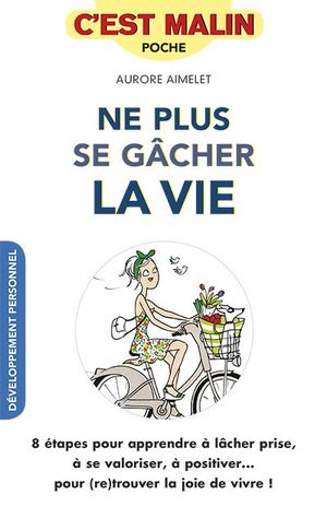 Ne plus se gâcher la vie