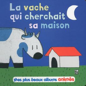 La vache qui cherchait sa maison