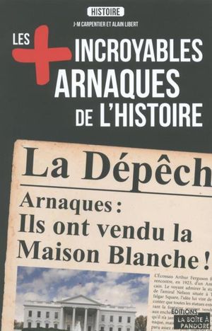 Les plus étonnantes arnaques de l'histoire