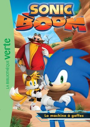 La machine à gaffes - Sonic Boom, tome 2