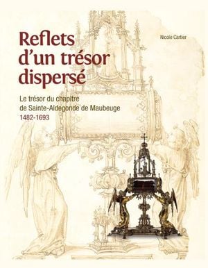 Le trésor du chapitre de sainte Aldegonde de Maubeuge