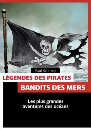 Légendes des pirates, bandits des mers