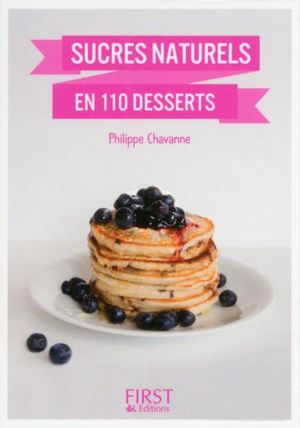 Sucres naturels en 100 desserts