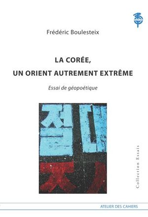 La Corée, un orient autrement extrême