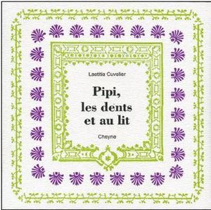 Pipi, les dents et au lit