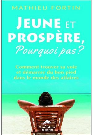 Jeune et prospère, pourquoi pas ?