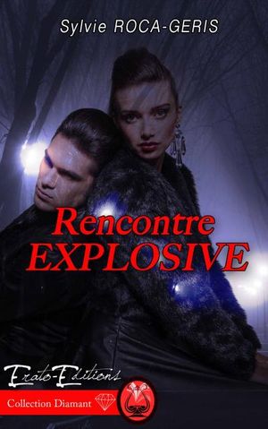 Rencontre explosive