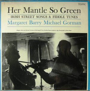 Her Mantle So Green: Irish Street Songs and Fiddle Tunes