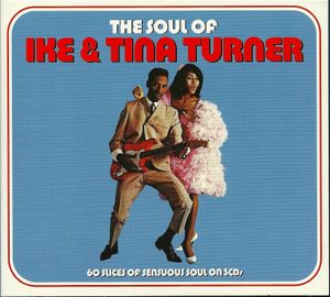 The Soul of Ike & Tina Turner: 60 Slices of Sensuous Soul on 3CDs