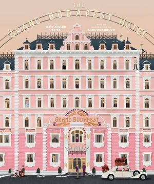The Wes Anderson Collection : The Grand Budapest Hotel