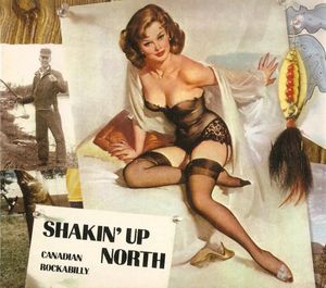 Shakin' Up North Canadian Rockabilly, Volume 1