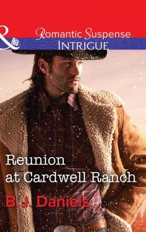 Reunion At Cardwell Ranch (Mills & Boon Intrigue) (Cardwell Cousins, Book 4)