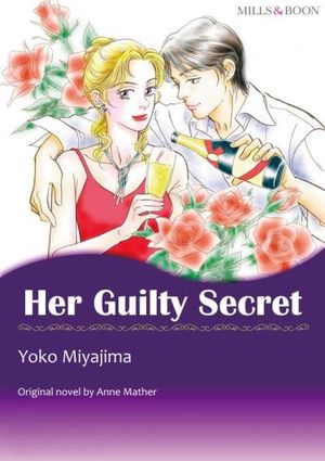 HER GUILTY SECRET (Mills & Boon Comics)