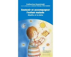 Soutenir et accompagner l'enfant malade