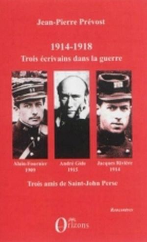 1914-1918, trois écrivains dans la guerre, trois amis de Saint-John Perse