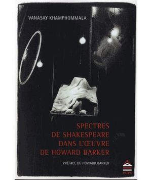Spectres de Shakespeare dans l'œuvre de Howard Barker