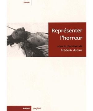 Représenter l'horreur