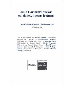 Julio Cortàzar, nuevas ediciones, nuevas lecturas