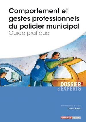 Comportement et gestes professionnels du policier municipal