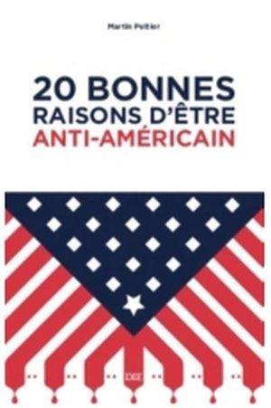 20 bonnes raisons d'être anti-américain