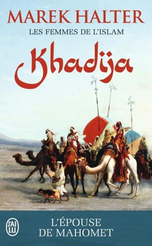 Khadija, l'épouse de Mahomet