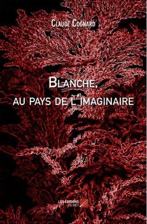 Blanche, au pays de l'imaginaire