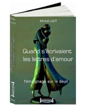 Quand s'écrivaient les lettres d'amour