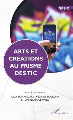 Arts et créations au prisme des TIC