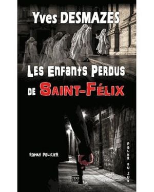 Les enfants perdus de Saint-Félix