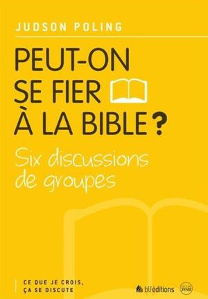 Peut-on se fier à la Bible ?