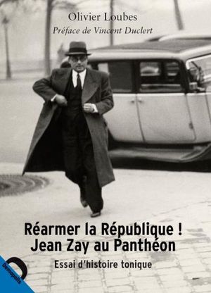 Réarmer la République ! Jean Zay au Panthéon