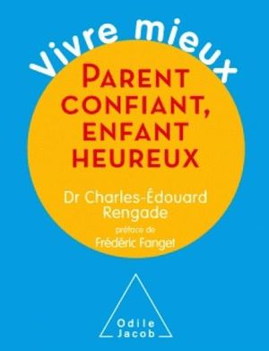 Parent confiant, enfant heureux