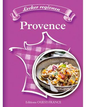 Savoureuses régions: La Provence