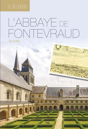 L'Abbaye Royale de Fontevraud