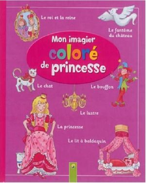 Mon imagier coloré de princesse