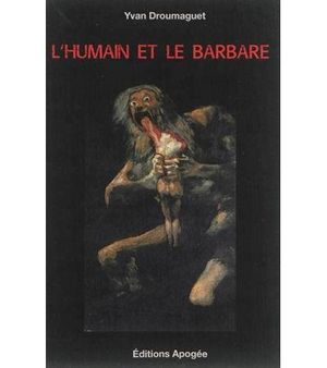 L'humain et le barbare