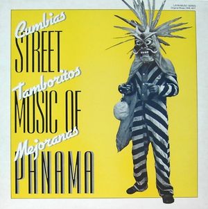 Street Music Of Panama - Cumbias, Tamboritos, Mejoranas