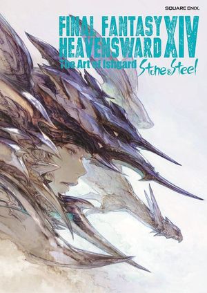 FINAL FANTASY XIV: Heavensward / The Art of Ishgard - Stone and Steel -