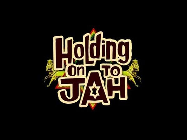 Holding On To Jah