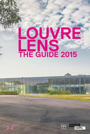 Louvre-Lens the guide 2015