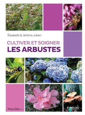 Cultiver et soigner les arbustes