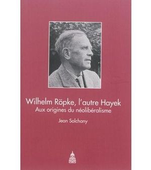 Wilhelm Ropke l'autre Hayek